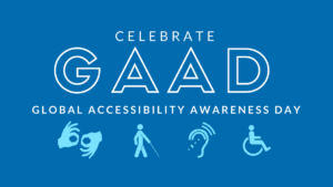 Global Accessibility Awareness Day 2022: The Importance of Innovating for All