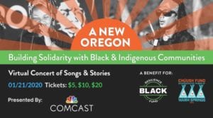 Comcast Presents "A New Oregon," a Virtual Concert Celebrating Black and Indigenous Stories