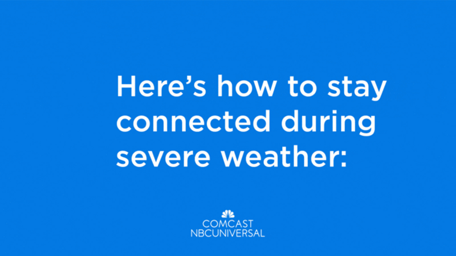 Severe weather warning with the Comcast NBCUniveral logo.