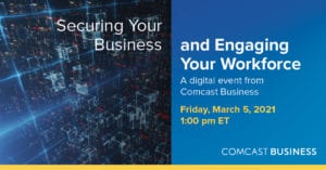 Save the Date: Comcast Business Webinar March 5th